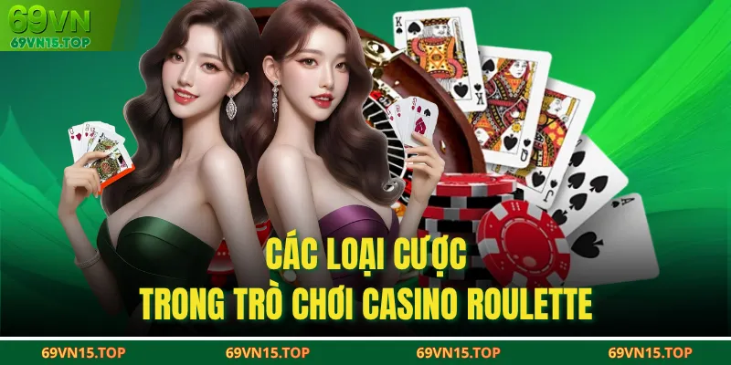 Các loại cược trong trò chơi casino Roulette