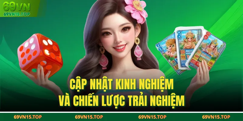Cập nhật kinh nghiệm và chiến lược trải nghiệm