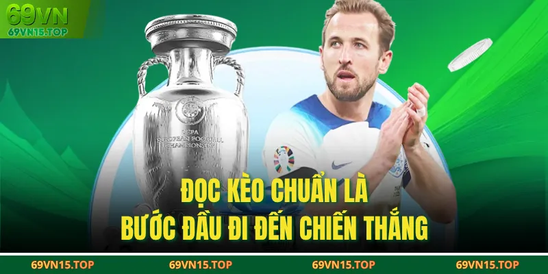 Đọc kèo chuẩn là bước đầu đi đến chiến thắng