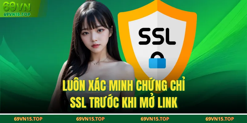 Luôn xác minh chứng chỉ SSL trước khi mở link