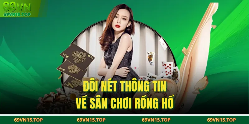 Đôi nét thông tin về sân chơi Rồng Hổ