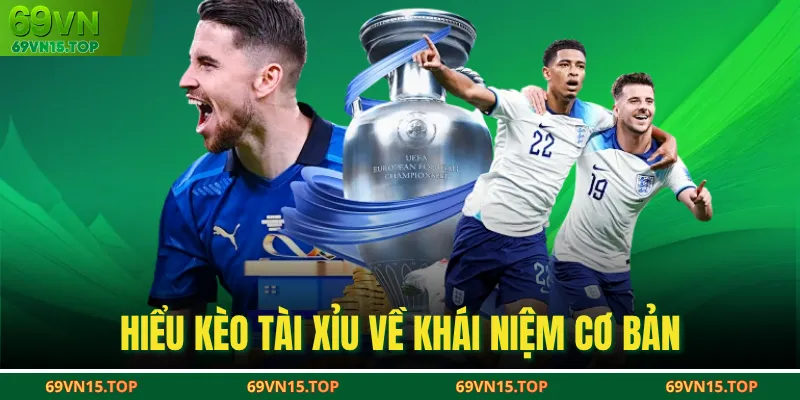 Hiểu kèo tài xỉu về khái niệm cơ bản