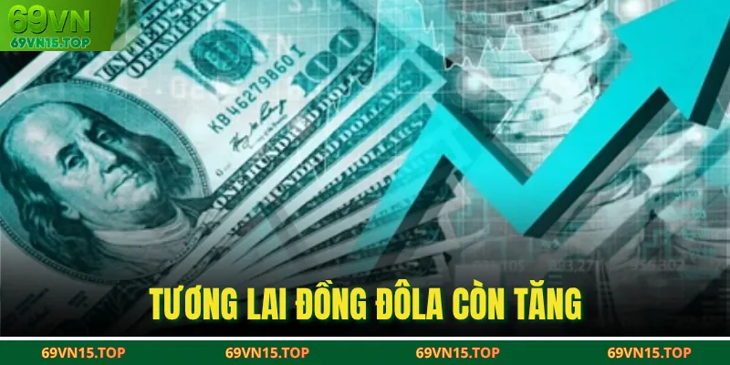 Tương lai đồng Đôla còn tăng